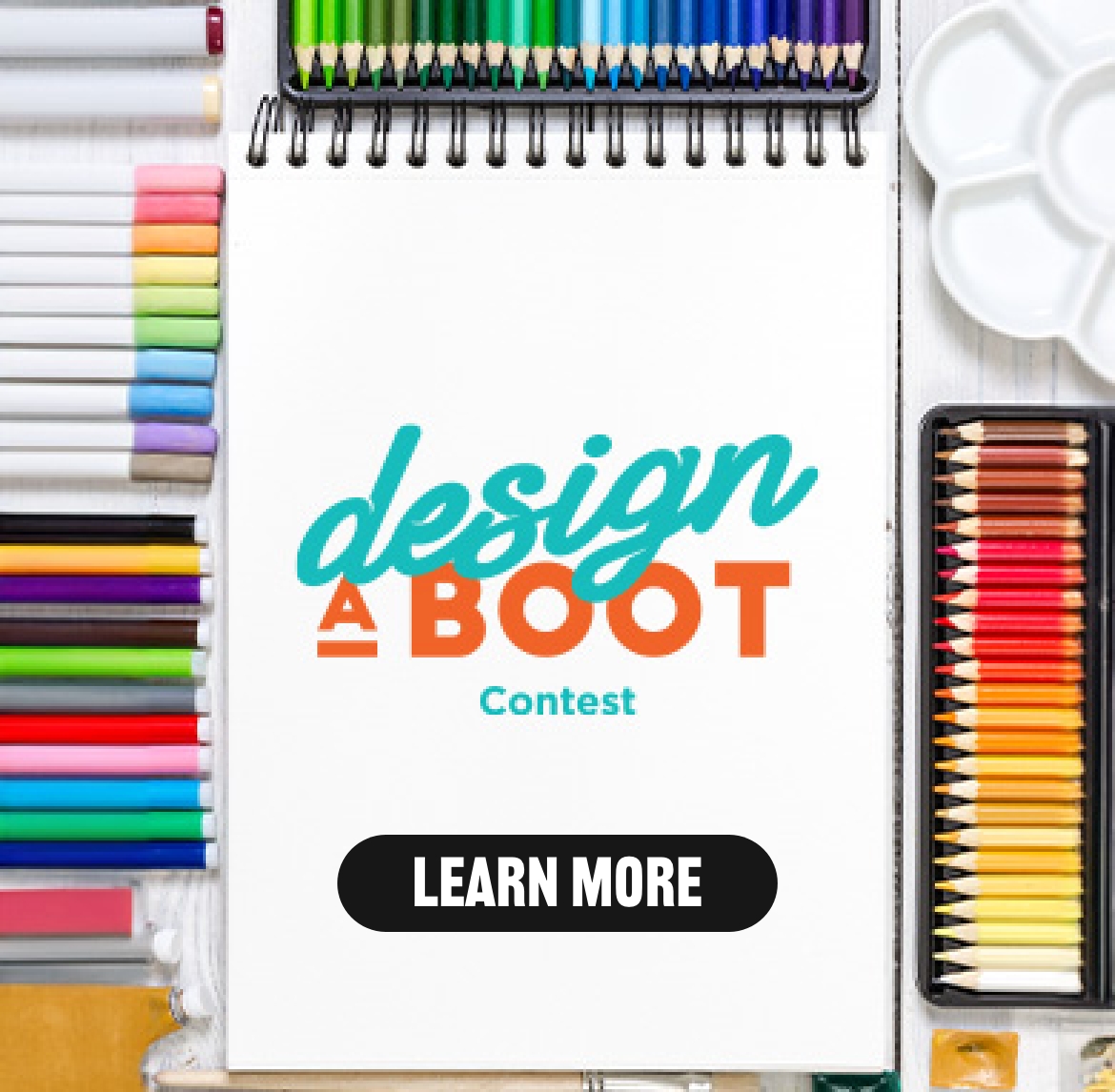 Click here and learn more about our Design a Boot contest and create your own print.  The image shown is blank canvas with various art supplies surrounding it.  